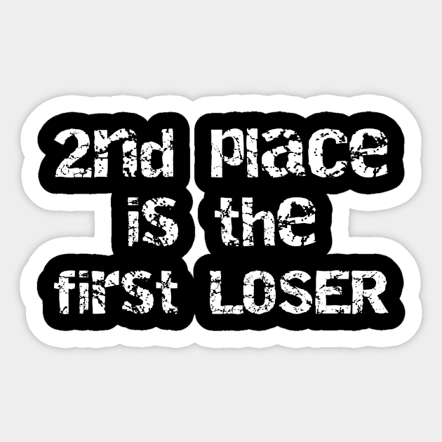 2nd Place is the First Loser Sticker by MisterMash